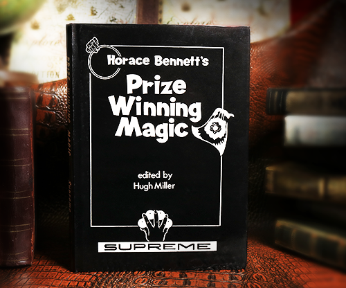 57958-full Horace Bennett's Prize Winning Magic (Limited/Out of Print) edited by Hugh Miller - Book