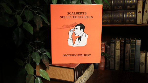 57964-full Scalbert's Selected Secrets (Limited/Out of Print) by Geoffrey Scalbert - Book