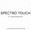 Spectro Touch by João Miranda and Pierre Velarde