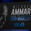 70958-full Easy to Master Card Miracles (Gimmicks and Online Instruction) Volume 2 by Michael Ammar - Trick