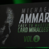 Easy to Master Card Miracles (Gimmicks and Online Instruction) Volume 3 by Michael Ammar - Trick