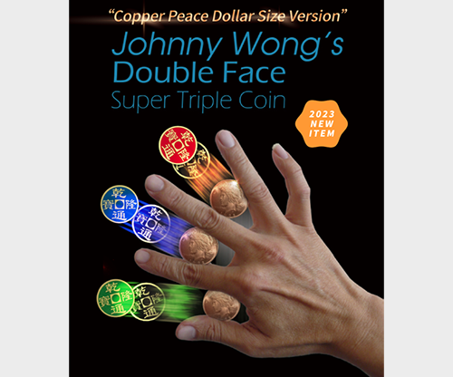 Double Face Super Triple Coin (Copper Peace Dollar Version) by Johnny Wong - Trick