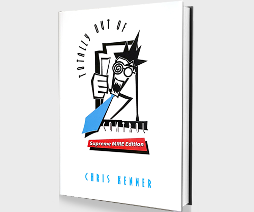 Totally Out of Control Supreme MME Edition by Chris Kenner - Book