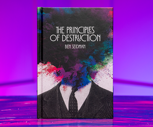 Principles of Destruction by Ben Seidman