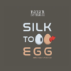 Silk to Egg by Michael Ammar and Bazar de Magia