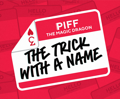 The Trick With A Name by Piff the Magic Dragon