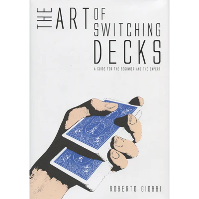 The Art of Switching Decks by Roberto Giobbi and Hermetic Press - Book