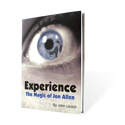 experience-full Experience: The Magic of Jon Allen by John Lovick and Vanishing Inc. - Book