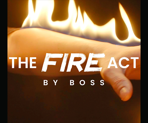 The Fire Act by Boss and Ochiu Magic