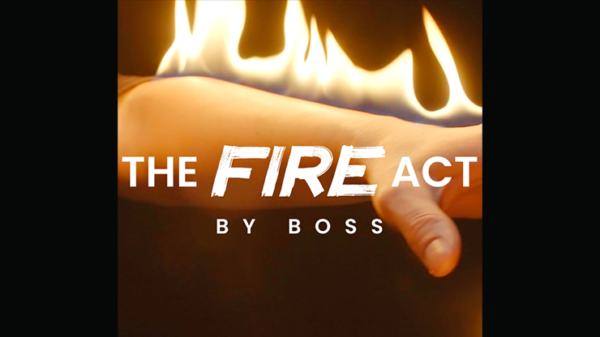 79374-full The Fire Act by Boss and Ochiu Magic