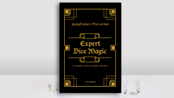 Expert Dice Magic: A Complete Course On Magic With Dice by Gianfranco Preverino