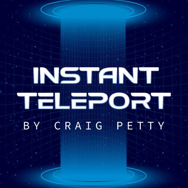 Instant Teleport by Craig Petty