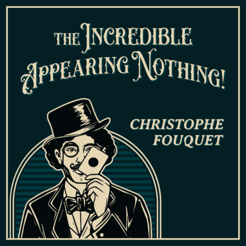 appearing-nothing-WEB.png The Incredible Appearing Nothing by Christophe Fouquet