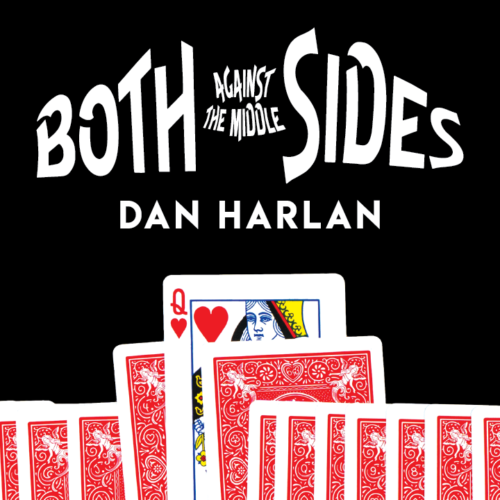 both-sides-web.png Both Sides Against the Middle by Dan Harlan