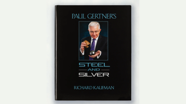 Paul Gertner's Steel and Silver by Richard Kaufman