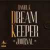80892-full Dream Keeper Journal by Daniel K