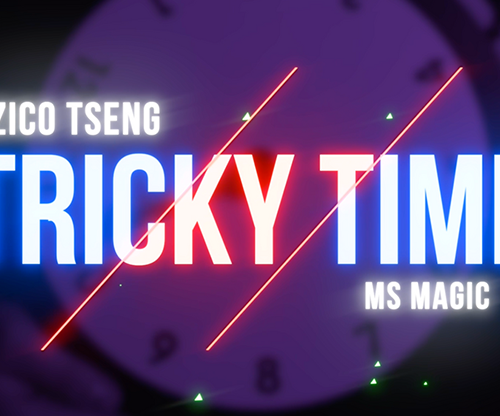 Tricky Time by Zico Tseng & MS Magic