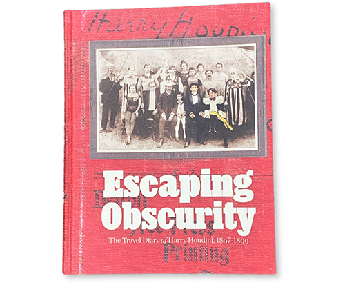 Escaping Obscurity - The Travel Diary of Harry Houdini 1897-1899